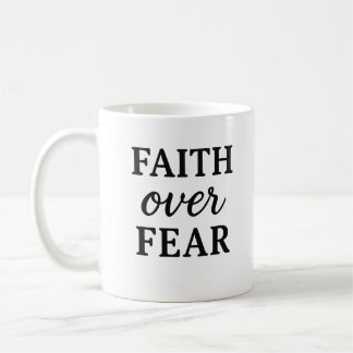 Faith over Fear - Christian Encouragement Mugg