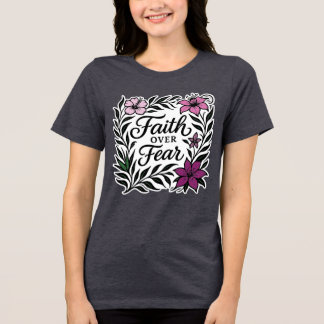 Faith over Fear Christian Inspirational T Shirt