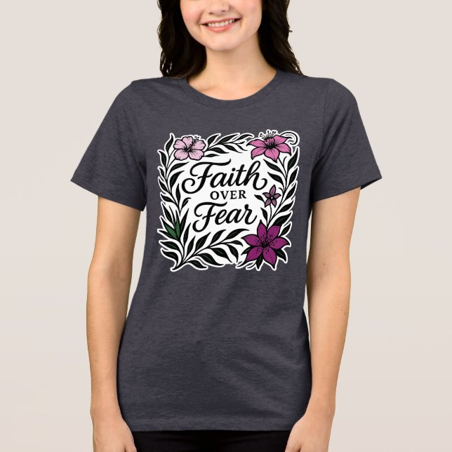 Faith over Fear Christian Inspirational T Shirt (Framsida)