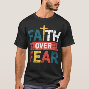 Faith over Fear Christian Religiösa Inspirational T Shirt