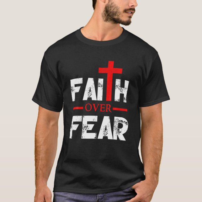 Faith over Fear Christian T Shirt (Framsida)