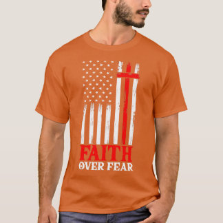 Faith over Fear Coola Christian Flagga T Shirt
