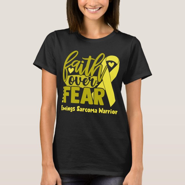 Faith over Fear Ewings Sarcoma Awareness T Shirt (Framsida)