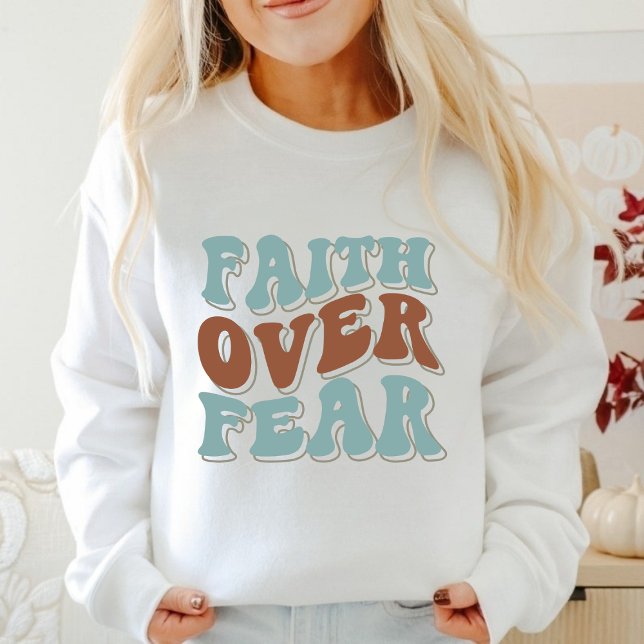 Faith over Fear Faith Based Sweatshirt T Shirt (Skapare uppladdad)