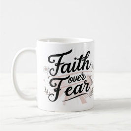 Faith Over Fear | Floral Motivational Mug Kaffemugg
