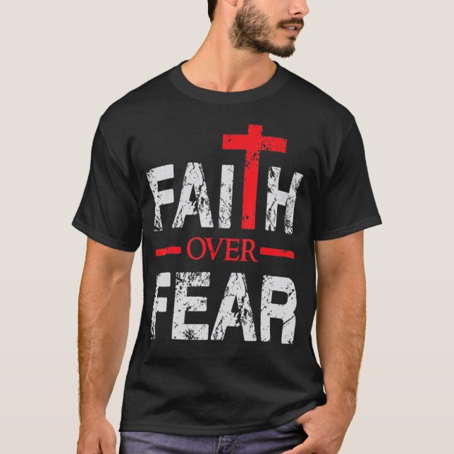 Faith over Fear Inspirational - Big Kor För manar T Shirt (Framsida)