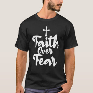 Faith over Fear inspirational for Unisex Christian T Shirt