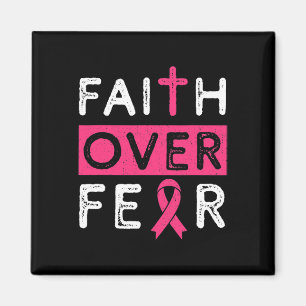 Faith over Fear Rosa Ribbon Breast Cancer Awarenes Magnet