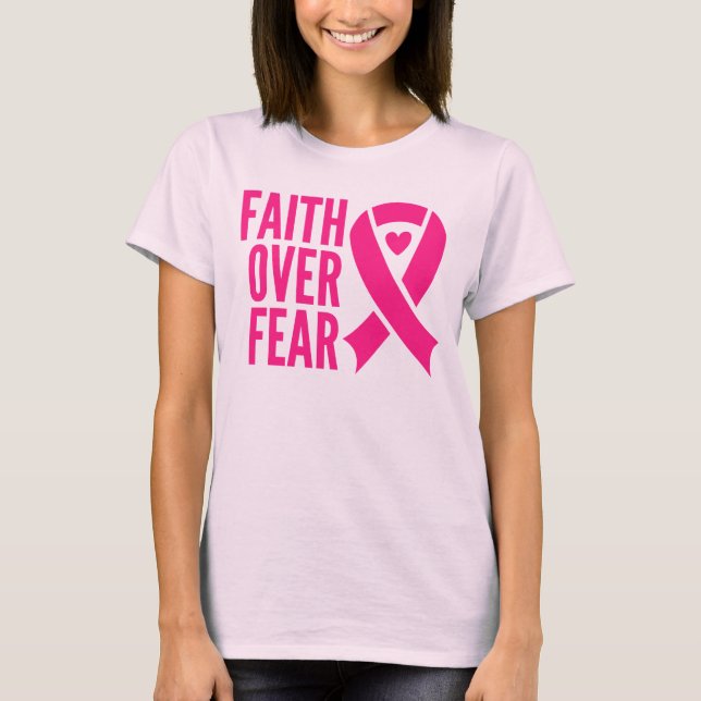 Faith over Fear Rosa Ribbon Bröstcancer överlevand T Shirt (Framsida)
