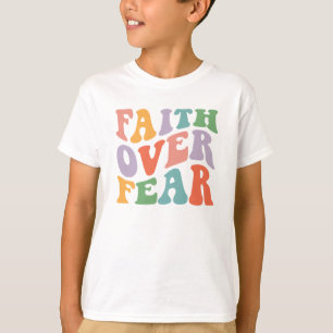 Faith over Fear T Shirt