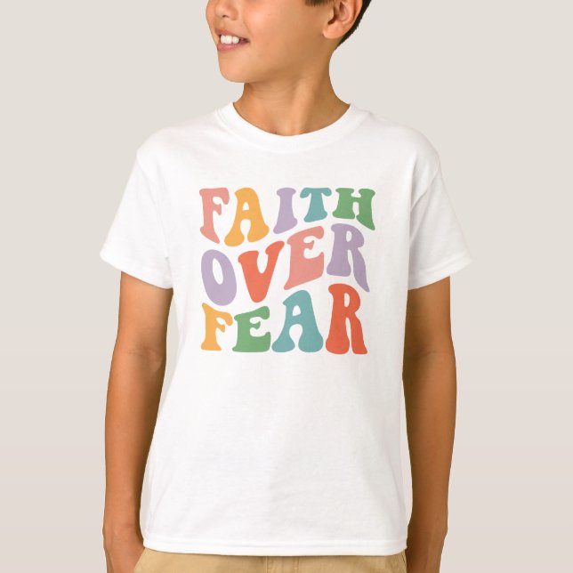 Faith over Fear T Shirt (Framsida)