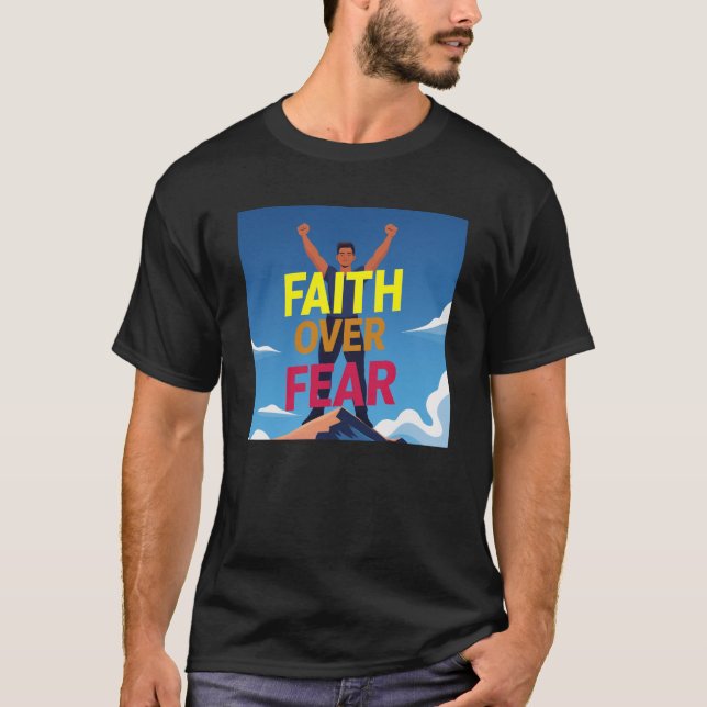 Faith over Fear T Shirt (Framsida)