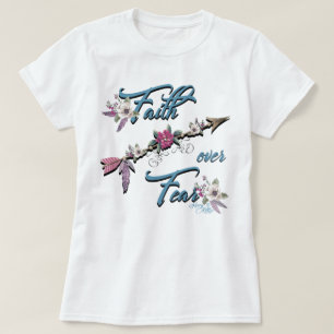 Faith over Fear T Shirt