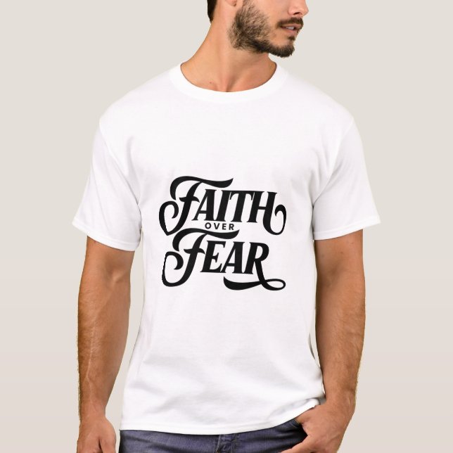 Faith over Fear T Shirt (Framsida)