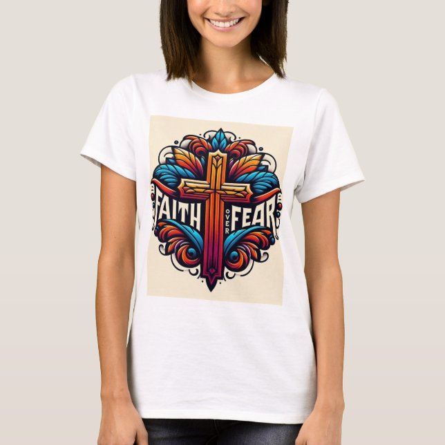 Faith over Fear T Shirt (Framsida)