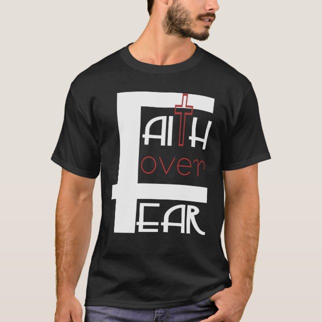 Faith Over Fear T Shirt (Framsida)