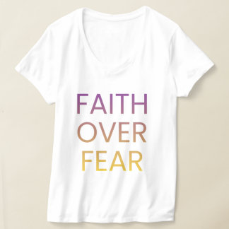 Faith Over Fear Women’s Shirt – Inspirational Chri T