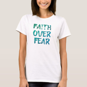 Faith över rädslan tee