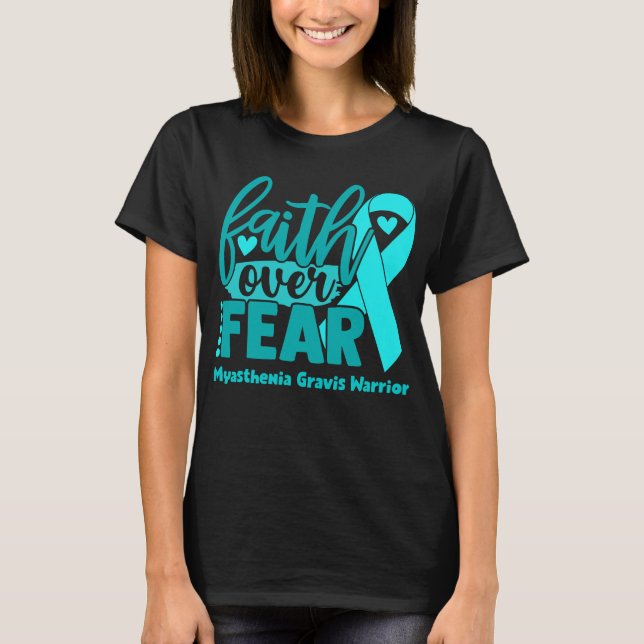 Faith over Rear Myasthenia Gravis Awareness T Shirt (Framsida)