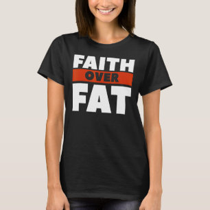 Faith Over Tjock Exercise Surgery Weight Loss Work T Shirt