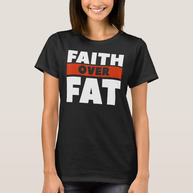 Faith Over Tjock Exercise Surgery Weight Loss Work T Shirt (Framsida)