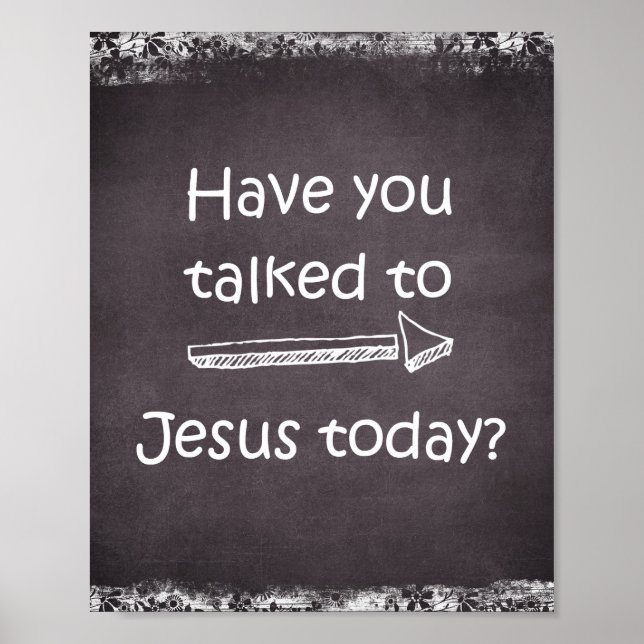 Faith Prayer Quote Har du pratat med Jesus idag? Poster (Framsidan)