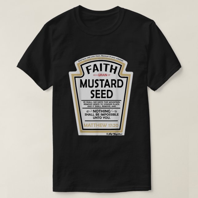 Faith som en Grain av Mustard Seed Christian Parod T Shirt (Design framsida)