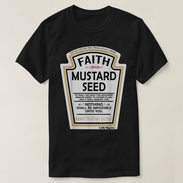 Faith som en Grain av Mustard Seed Christian Parod T Shirt (Design framsida)