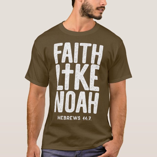 Faith som Noah Hebrews 117 Jesus Christian Christi T Shirt (Framsida)