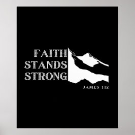 Faith Stands Strong - James 1:12 Poster