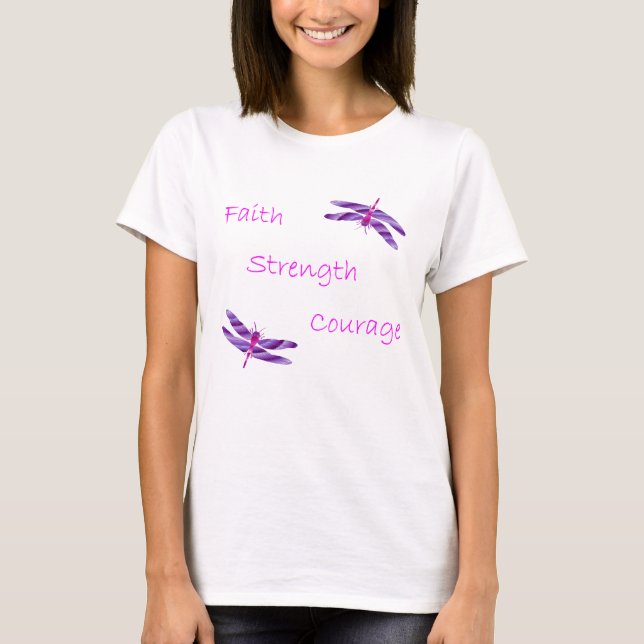 Faith Strength Courage Dragonfly Shirt T (Framsida)