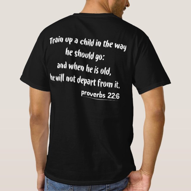 Faith Training Proverbs 22-6 T Shirt (Baksida)