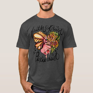 Faith Trust Piie Dust Fairy Art T Shirt