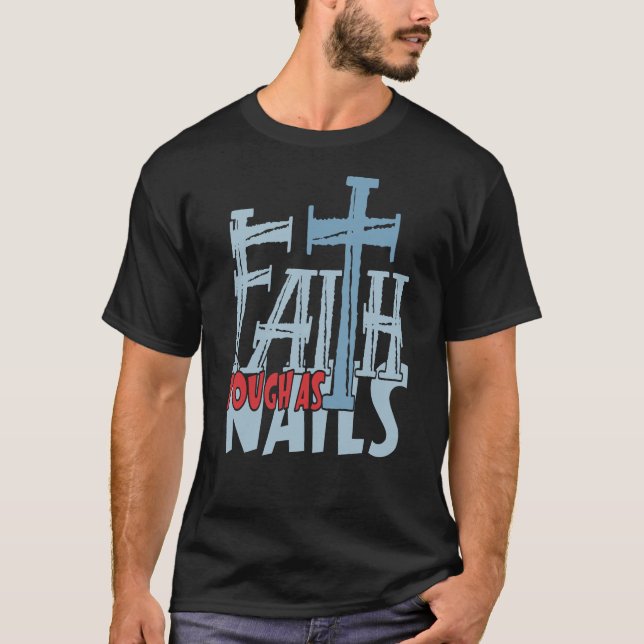Faith Tuff som Nagel Kor Christian Design T Shirt (Framsida)