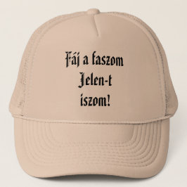 Fáj a faszom Jelen-t iszom barna mici Keps