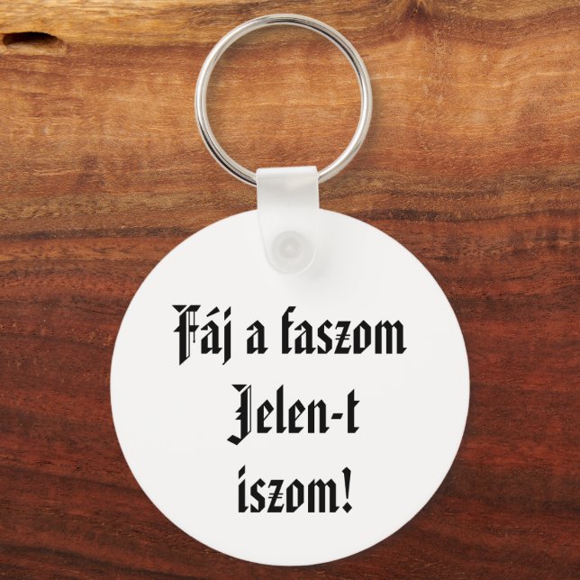 Fáj a faszom Jelen-t iszom kulcstartó Nyckelring (Framsida)