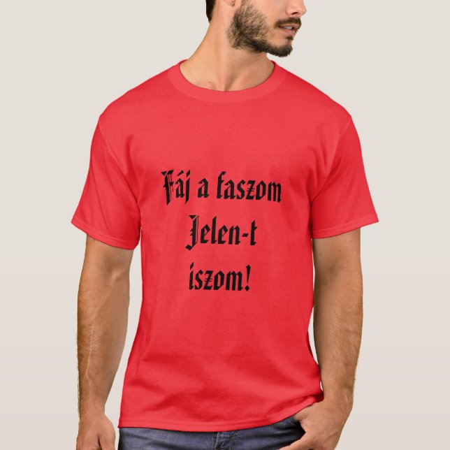 Fáj a faszom Jelen-t iszom piros rövid férfi póló T Shirt (Framsida)