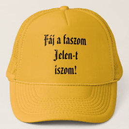 Fáj a faszom Jelen-t iszom sárga mici Keps