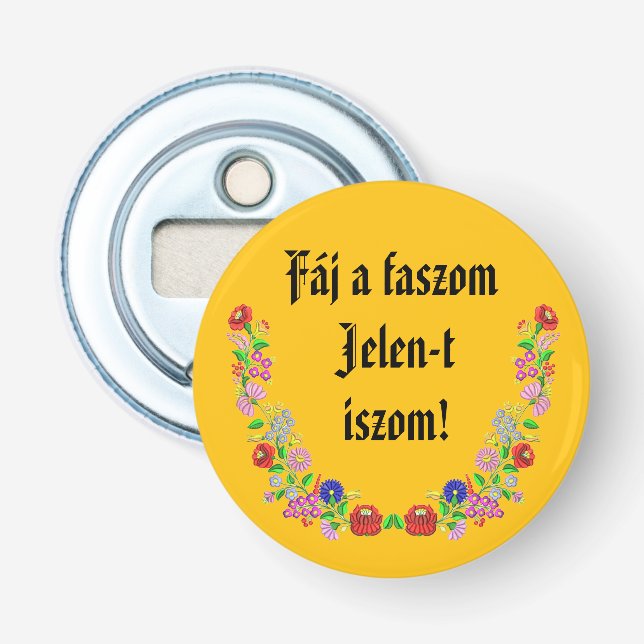 Fáj a faszom Jelen-t iszom! sárga sörnyitó Flasköppnare (Framsidan)