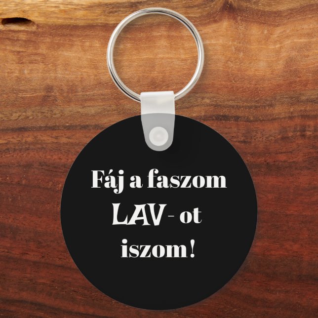 Fáj a faszom LAV-ot iszom! fekete kulcstartó Nyckelring (Framsida)