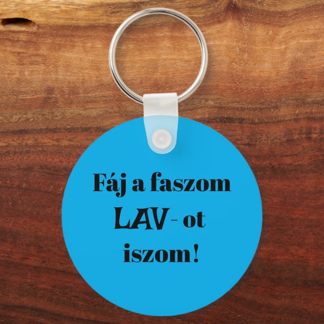 Fáj a faszom LAV-ot iszom! kék kulcstartó Nyckelring (Framsida)