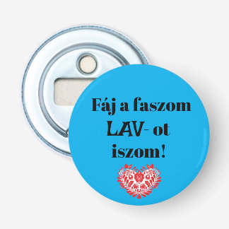 Fáj a faszom LAV-ot iszom! kék sörnyitó Flasköppnare