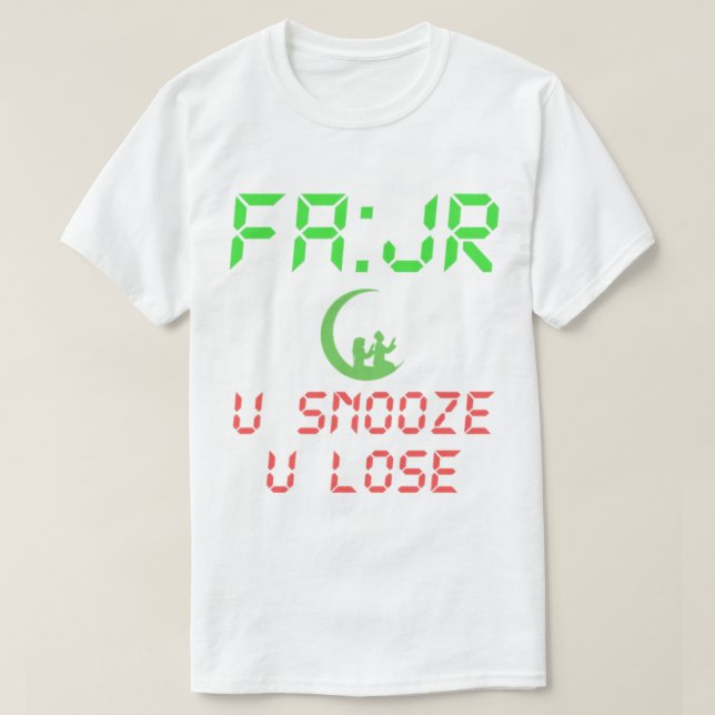 FAJR U SNOOZE U LOSE T SHIRT (Design framsida)