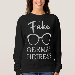 Fake German Heiress Tv Show Quotes T Shirt