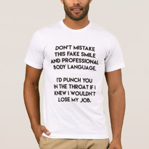 Fake Smile - Lustigt, Sarkastic Quote Tee Shirt