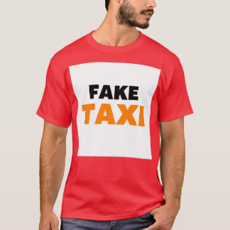 Fake Taxi T Shirt