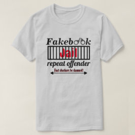 Fakebook Jail Repeat Offender Novelty Parody Ltd T Shirt