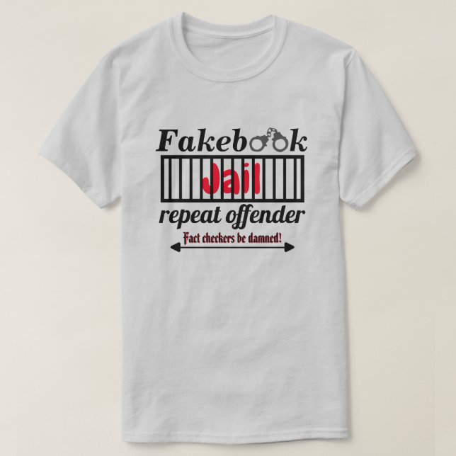 Fakebook Jail Repeat Offender Novelty Parody Ltd T Shirt (Design framsida)