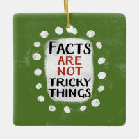 Fakta är inte besvärliga Sak-ornament
