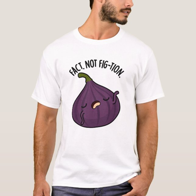 Fakta - Fig Pun fungerar inte T Shirt (Framsida)